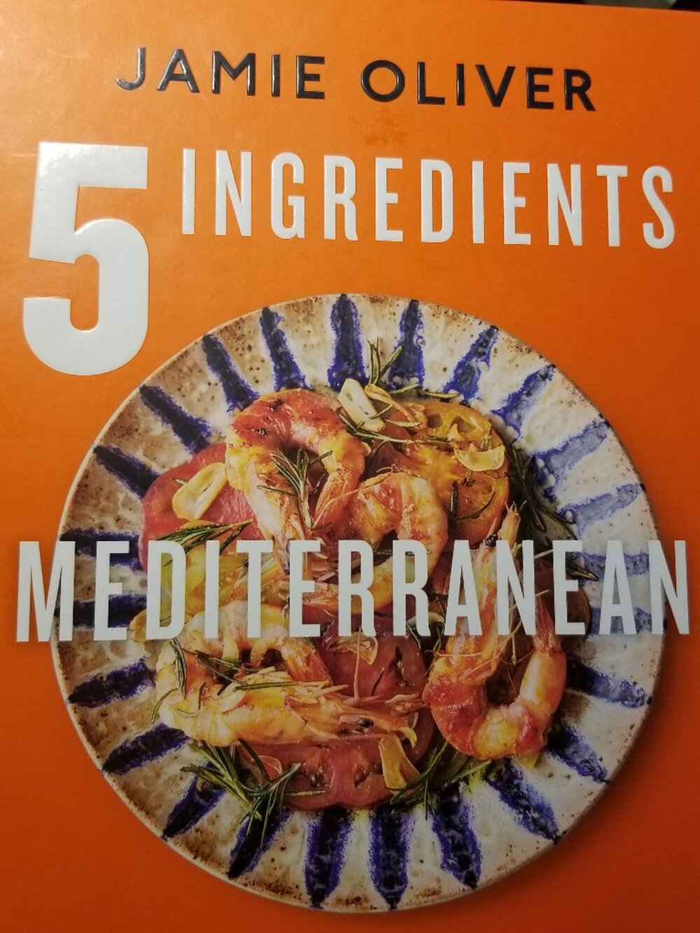 5 Ingredients Mediterranean: Simple Incredible Food BY Jamie Oliver